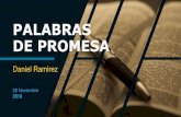 PALABRAS DE PROMESA - torrefuerteib.org · DE PROMESA Daniel Ramirez 28 Noviembre 2018. Contexto Bíblico 2. Hageo 2:20-23 3 ... la promesa de un Salvador por medio del linaje de