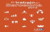 TRABA CEL 2013 - bcnroc.ajuntament.barcelona.cat€¦ · TRABA CEL 2013 2 El Informe El trabajo en Barcelona 2013 fue aprobado por la Comisión Ejecutiva del Consejo Económico y