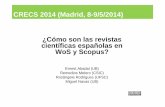 CRECS 2014 (Madrid, 8-9/5/2014) ¿Cómo son las revistas ... · Fuente de datos: sedes web de las revistas y directorio Dulcinea. ¿Cómo son las revistas científicas españolas