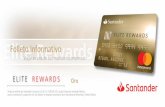 Folleto Informativo - SantanderBienvenido al grupo de personas que el viajar es una más de sus muchas recompensas que sólo la Tarjeta Santander Elite Rewards les puede dar. El presente