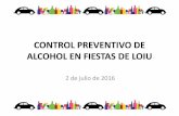 CONTROL PREVENTIVO DE ALCOHOL EN FIESTAS DE LOIU · sábado, 2 de julio en Loiu. Esta prueba se realizó en un stand habilitado para tal fin, en el cual todas las personas interesadas
