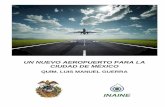 UN NUEVO AEROPUERTO PARA LA CIUDAD DE MÉXICOinaine.org/wp-content/uploads/2017/11/Nuevo-Aeropuerto.pdf · Por otra parte, las instalaciones de la terminal 2 son idóneas, por la