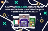7 campañas futboleras interactivas para recopilar datos de … · 2018-05-15 · de última hora antes del sorteo del día 1 de diciembre! Invita a los participantes a que elijan