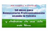 Ebook 50 ideas para reinventarte profesionalmente usando ... · El copywriter es un experto en hacer que los textos tengan el efecto deseado en una determinada audiencia. En castellano