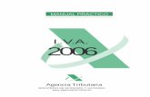 I.V.A. 2006 - Agencia Tributaria...En la primera de ellas se enumeran las principales novedades legislativas que han afectado al I.V.A. en el año 2006. La segunda pretende facilitar