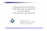 L’avaluaciódocumental a l’Ajuntament de Sant Boi del ... · • El projecte “3 x 1” ... • ISAD(G): Norma internacional de descripcióarxivística, 2001, CIA, (1999). •