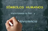 SÍMBOLOS HUMANOS · 2019-04-21 · Enero 2018-España El 30 de enero se celebra en España el Día Escolar de la Noviolencia y la Paz en conmemoración de la muerte de Gandhi. En