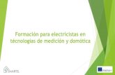 Formación para electricistas en técnologías de …...de capacitación avanzada en medición inteligente y automatización del hogar recopilados por los socios de los países, se