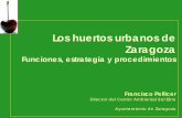 Los huertos urbanos de Zaragoza - unizar.es · Los huertos urbanos: un elemento del Programa Malla Azul y Verde de Zaragoza . Los huertos urbanos forman parte del programa Malla Verde