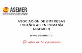 ASOCIACIÓN DE EMPRESAS ESPAÑOLAS EN RUMANÍA (ASEMER)contenidos.ceoe.es/CEOE/var/pool/pdf/cms_content... · Se lanza en diciembre de 2013 ante mas de 150 asistentes Nace en agosto