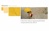 Informe sobre responsabilidad corporativa de 2013 · Symantec Corporation | pág. 3Informe sobre responsabilidad corporativa de 2013 Nuestro nuevo compromiso de incorporar la responsabilidad