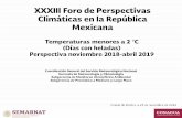 Presentación de PowerPoint - gob.mx€¦ · de la perspectiva de Temperatura menor a 2 °C noviembre 2018 - abril 2019: 1994, 1997, 2004, 2009, 2014, ... Sonora 22.2 27.2 Chihuahua