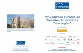 “2º Congreso Europeo de Pacientes, Innovación y Tecnologías” · 2011-04-01 · “2º Congreso Europeo de Pacientes, Innovación y Tecnologías” Martes, 18 de noviembre de