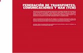 FEDERACIÓN DE TRANSPORTES, COMUNICACIONES Y MAR (TCM) · Trece son los congresos de las distintas federaciones y sindicatos federales que convergen en la actual Federación de Transportes,