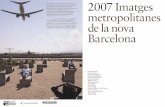 2007 Imatges metropolitanes de la nova Barcelona · 2010-06-10 · Imatges en circulació Ja el 1927, John Dewey insistia en la confluència necessària entre l’art i les ciències