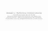 Anejo L: Reforma Universitaria - OPIMI – RUMoiip.uprm.edu/wp-content/uploads/2018/03/Anejo-L_ReformaUniversitaria.pdfReforma Universitaria estuvo integrado por miembros elegidos