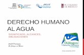 DERECHO HUMANO AL AGUA - CMIC...El derecho humano al agua requiere que los servicios de agua potable y saneamiento sean prestados exclusivamente por entidades públicas. Cada país