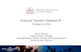 Cultural Tourism Session #1 · 2018-11-16 · Cultural Tourism Session #1 October 2, 2018 Dean Whiting Director Maori Heritage Kaiwhakahaere Tautiaki Taonga me Kaupapa Maori Aotearoa