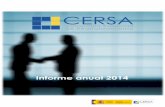 Informe anual 2014 - CERSA · 2018-10-26 · Informe de Gestión 2014.....- 5 - 1. Introducción a CERSA ... Riesgo reavalado en vigor 1.734.469.687 € Del que contragarantizado