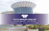ESPECIAL EDIFICACIÓN - Grupo Martín Casillas · 2019-04-29 · 6 PRESENTACIÓN La constructora Martín Casillas, constituida en 1965, es la columna vertebral de todo un conjunto