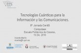 Tecnologías Cuántcas para la Información y las Comunicaciones.oa.upm.es/46649/1/INVE_MEM_2016_254863.pdf · Información Cuántca. “Informaton is physical” Rolf Landauer, 1991