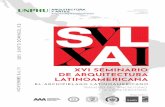 XVI SEMINARIO DE ARQUITECTURA LATINOAMERICANA · que estudiara la arquitectura latinoamericana desde Latinoamérica. Los Seminarios de Arquitectura Latinoamericana nacen en 1985 y