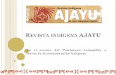 Revista indígena AJAYU - WordPress.com€¦ · nuestros pueblos originarios. OBJETIVO Rescatar nuestros orígenes ancestrales a través de la escritura, la investigación y educación.