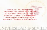 TEMA 10: TRATAMIENTO ODONTOLÓGICO DE ...alojamientos.us.es/apespeciales/pdf/grado/programa/tema...REQUERIMIENTOS EN LA CONSULTA DE ODONTOLOGIA PARA REALIZAR SEDACION • Instalación