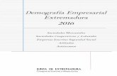 Demografía Empresarial Extremadura 2016 · Demografía Empresarial Extremadura 2016 Sociedades Mercantiles Sociedades Cooperativas y Laborales ... el presente estudio tratará de