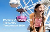 PARC D’ATRACCIONS TIBIDABO Temporada 2020...amb la llum i la música. Dates: caps de setmana d’abril i dies d’obertura especials de Setmana Santa 23 Millora de l'experiència