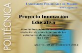 Proyecto Innovación Educativa · 2013-05-16 · Proyecto Innovación Educativa Plan de Formación de mentores y nivelación de conocimientos de los estudiantes de nuevo ingreso.