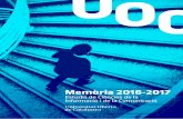 Memòria 2016-2017 - UOCen l’enfortiment de noves àrees de coneixement i en els nous reptes de futur. Pel que fa a qualitat i innovació docent, el 2016 tres titulacions dels Estudis