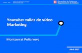 Youtube: taller de vídeo Marketing · •Pensem què es el que volem si només una eina que ens permeti incrustar vídeos al nostre lloc web, o bé volem totes les funcionalitats
