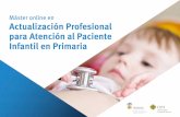 Máster online en Actualización Profesional para Atención al Paciente Infantil en ... · Máster Online en Actualización Profesional para Atención al Paciente Infantil en Primaria