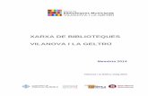 XARXA DE BIBLIOTEQUES VILANOVA I LA GELTRÚ · La memòria recull els resultats del 2014 referents al serveis de biblioteca de la ciutat, els objectius assolits i els que formaran