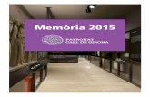 Memòria 2015 - Ajuntament de Girona · Memòria 2015. 2015 3 Sumari 1. PRESENTACIÓ 5 2. EL PATRONAT 6 ... comunicació 7 2.2 Formació del personal 15 2.3 Activitats i serveis 15