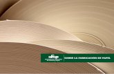 SOBRE LA FABRICACIÓN DE PAPEL Asociación de Fabricantes de ...proyungas.org.ar/wp-content/uploads/2017/03/... · Domésticos: papel tissue como papel higiénico, servilletas, rollos