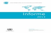 INFORME 2013 Informe · Los informes anuales de la JIFE, acompañados de los informes anuales sobre precursores y las publicaciones técnicas sobre estupefacientes y sustancias sicotrópicas,
