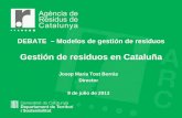 Gestión de residuos en Cataluña - VSF · 2013-08-07 · -Generación de una industria paralela (más de 800 empresas gestoras de residuos en Catalunya)-Puestos de trabajo y un sector