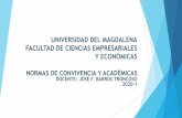 UNIVERSIDAD DEL MAGDALENA FACULTAD DE CIENCIAS ...profesorjosebarros.weebly.com/uploads/6/3/9/0/... · FACULTAD DE CIENCIAS EMPRESARIALES Y ECONÓMICAS NORMAS DE CONVIVENCIA Y ACADÉMICAS