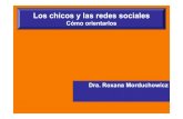 Los chicos y las redes sociales - Sociedad Argentina de ... · • Computadora de escritorio • MP3, MP4, IPOD • Play station / Wii ... Las redes sociales les permiten˙ ... Microsoft