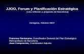 JJOO, Forum y Planificación Estratégica - Ebrópolis · 2007-09-27 · JJOO, Forum y Planificación Estratégica (Una reflexión a propósito de Barcelona) Zaragoza, Febrero 2007