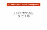 MEMORIA DE ACTIVIDADES 2015 - centroniemeyer.es · Memoria de actividades 2015 Conciertos de la Sala Club - Grupos internacionales Nueve grupos de Estados Unidos, dos australianos,