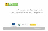 Programa de Formación de Empresas de Servicios Energéticos - EOI · 2010-11-12 · Infraestructuras inteligentes Aspectos clave Los contratos de SSEE son una realidad y estamos