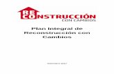 Plan Integral de Reconstrucción con Cambios · 2020-05-01 · 6 1. Objetivos El Plan Integral de Reconstrucción con Cambios (PIRCC) tiene como objetivo fundamental rehabilitar y