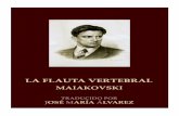 LA FLAUTA VERTEBRAL - josemaria-alvarez.com · 1915 y dedicado a Lilí Brick. Maiakovski la conoció en San Petersburgo, estando ella casada con Osip Maximovich Brick. Fue una relación