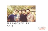 ELS AMICS DE LES ARTS - Institut Ramon Llull · Els Amics de les Arts es uno de los exponentes de lo que algunos han llamado la nueva ola del folk-pop catalán. Sus canciones son