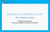 Ministerio de Modernización TAD -  PJ a PH-Final.pdf · Ministerio de Modernización TAD - Trámites a Distancia Apoderamiento de Persona Jurídica a Persona Humana