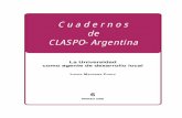 C u a d e r n o s de CLASPO- Argentina · 2006-11-29 · LAURA MARTÍNEZ PORTA 6 LA UNIVERSIDAD COMO AGENTE DE DESARROLLO LOCAL CUADERNOS DE CLASPO-ARGENTINA, Nº 6 incorporan a un
