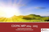 COOPAC MFP 2014 - 2015 · COOPAC MFP INDICADORES DE DESEMPEÑO AÑO 2015 Metas INDICADORES / PERIODO may-14 dic-14 mar-15 jul-15 PN 2015 Coopac ONG SOLVENCIA Y APALANCAMIENTO Pasivo/Patrimonio